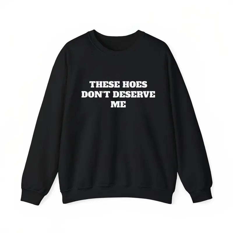 “They Don’t Deserve Me” Graphic Oversized Sweatshirt / Tee