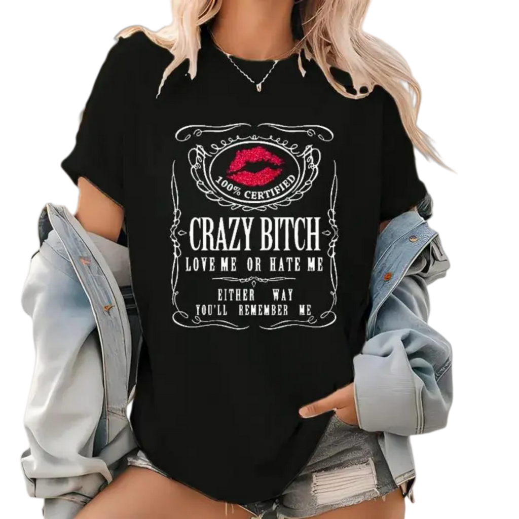 Crazy Bitch Graphic T-Shirt, Pullover Sweatshirt & Hoodie